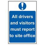 Scan 4002 All Drivers And Visitors Must Report To Site Office - PVC 400 x 600mm
