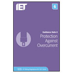 IET Publishing Guidance Note 6: Protection Against Overcurrent 9th Edition