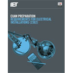 IET Publishing C&G Exam Prep: Requirements for Electrical Installations (2382)