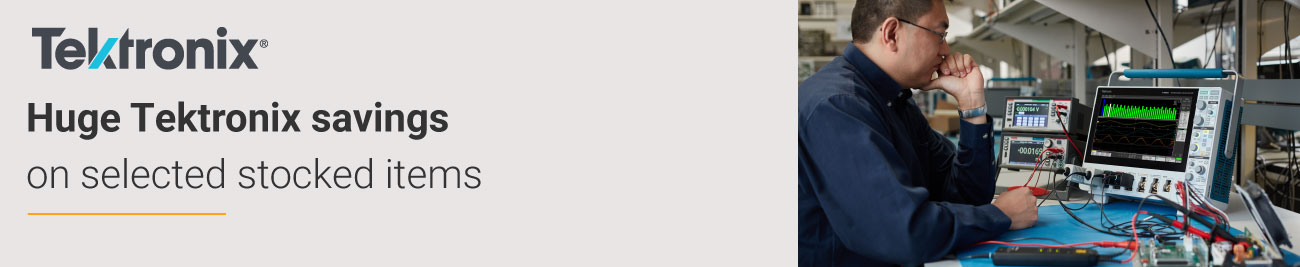 Huge savings on stocked Tektronix equipment