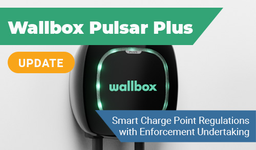 Wallbox Pulsar Plus Smart Charge Point Regulations with Enforcement Undertaking